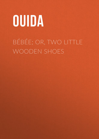 . Bébée; Or, Two Little Wooden Shoes