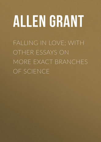 . Falling in Love; With Other Essays on More Exact Branches of Science
