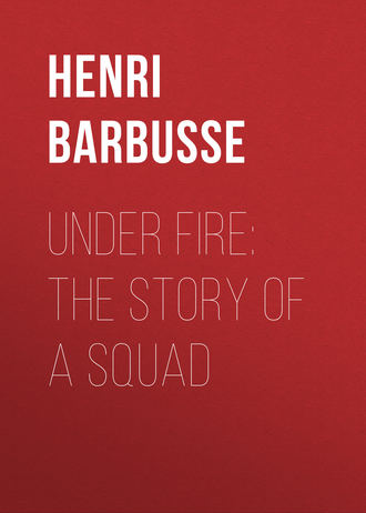 . Under Fire: The Story of a Squad
