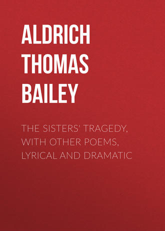 . The Sisters' Tragedy, with Other Poems, Lyrical and Dramatic