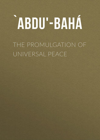 `Abdu'-Bahá. The Promulgation of Universal Peace