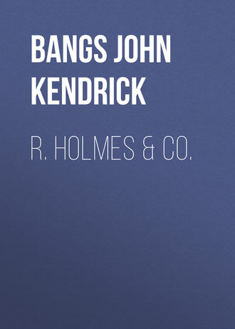 Bangs John Kendrick. R. Holmes & Co.