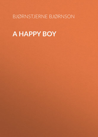 Bjørnstjerne Bjørnson. A Happy Boy