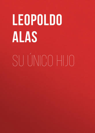 Leopoldo Alas. Su único hijo