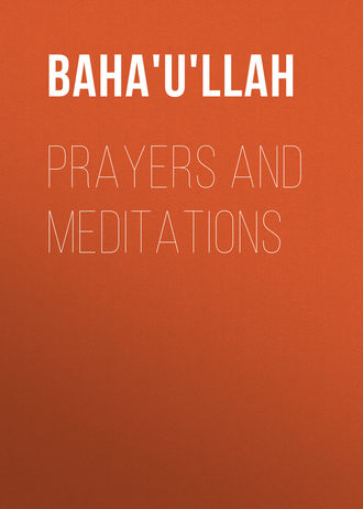 Baha'u'llah. Prayers and Meditations