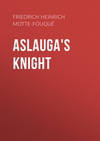 . Aslauga's Knight