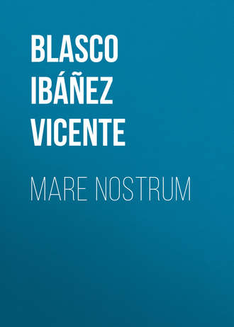 Висенте Бласко-Ибаньес. Mare nostrum