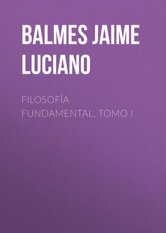. Filosofía Fundamental, Tomo I