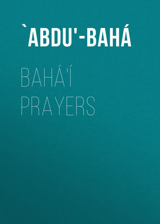 `Abdu'-Bahá. Bahá'í Prayers