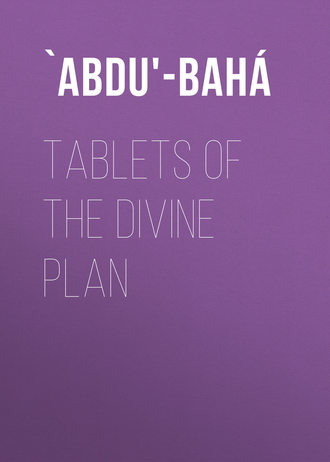 `Abdu'-Bahá. Tablets of the Divine Plan