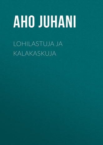 . Lohilastuja ja kalakaskuja
