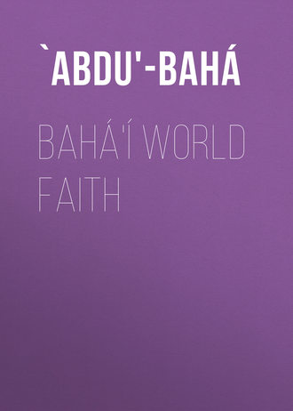 `Abdu'-Bahá. Bahá'í World Faith