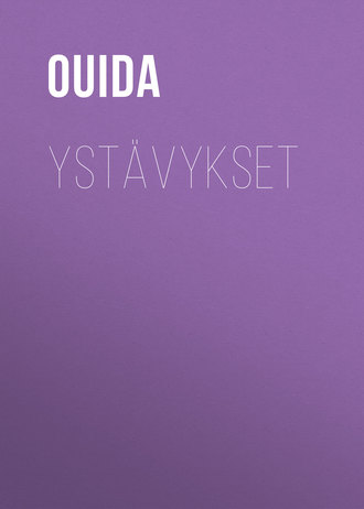 Ouida. Ystävykset