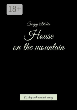 . House on the mountain. A story with unusual ending