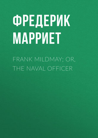 . Frank Mildmay; Or, The Naval Officer