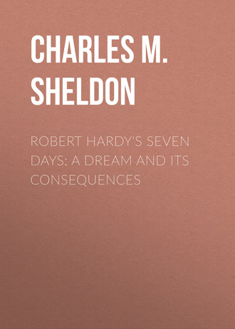 . Robert Hardy's Seven Days: A Dream and Its Consequences