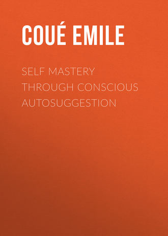 . Self Mastery Through Conscious Autosuggestion