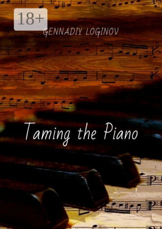 Gennadiy Loginov. Taming the Piano