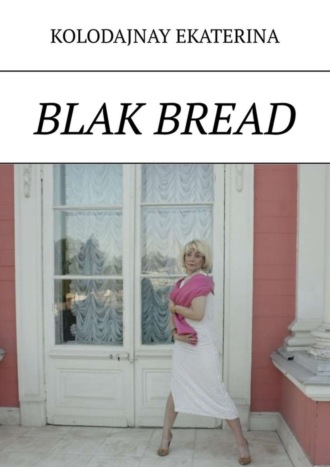. Blak bread