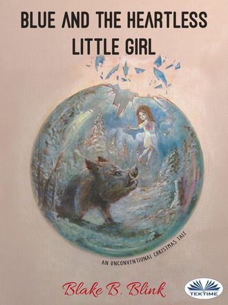 . Blue And The Heartless Little Girl
