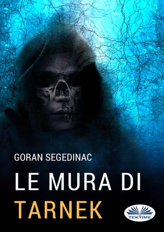 Goran Segedinac. Le Mura Di Tarnek