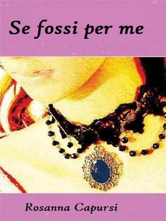 . Se Fossi Per Me