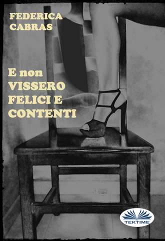 . E Non Vissero Felici E Contenti