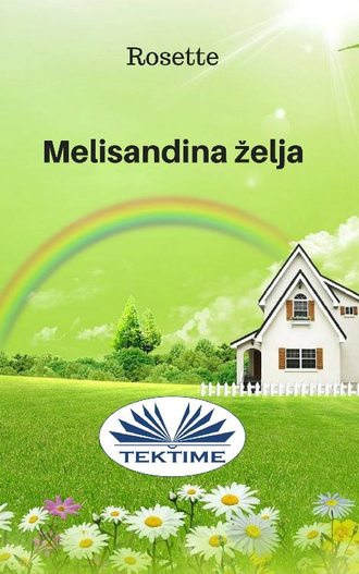Rosette. Melisandina Želja