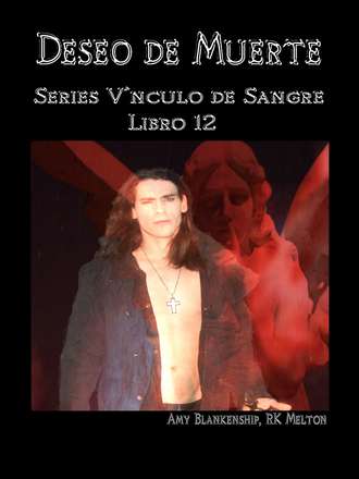 Amy Blankenship. Deseo De Muerte – Series Vínculo De Sangre Libro 12