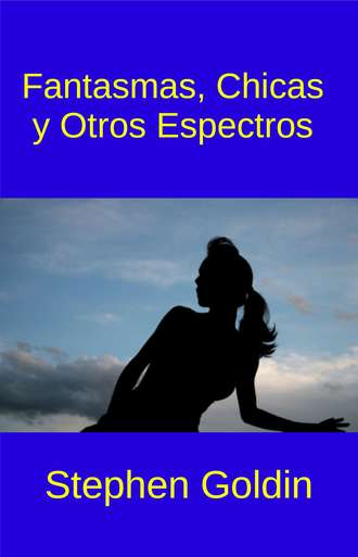 . Fantasmas, Chicas Y Otros Espectros