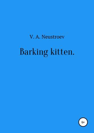 . Barking kitten