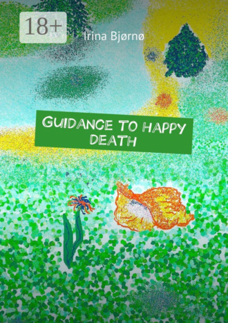 Irina Bjørnø. Guidance to happy death