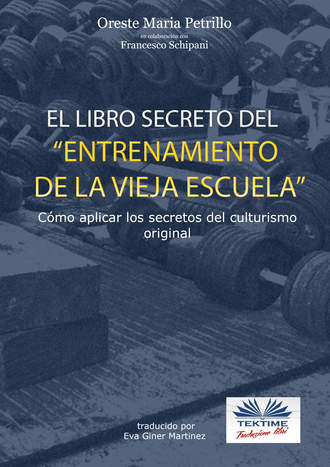 Francesco Schipani. ”El Libro Secreto Del Entrenamiento De La Vieja Escuela”