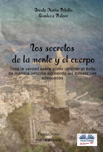Oreste Maria Petrillo. Los Secretos De La Mente Y El Cuerpo