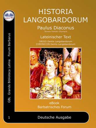 Paolo Diacono – Paulus Diaconus. Historia Langobardorum