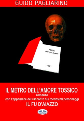 . Il Metro Dell'Amore Tossico – Romanzo