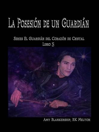 Amy Blankenship. La Posesión De Un Guardián