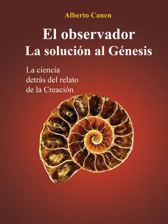 Alberto Canen. El Observador. La Solución Al Génesis