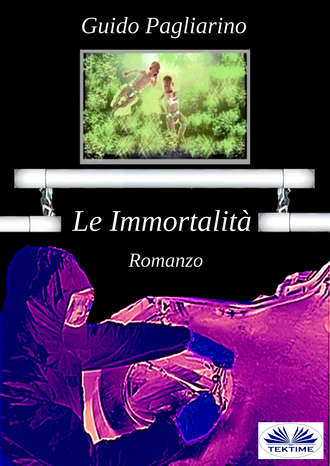 Guido Pagliarino. Le Immortalità