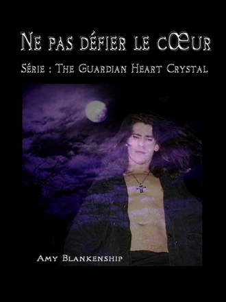 Amy Blankenship. Ne Pas Défier Le Cœur