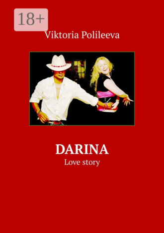 Viktoria Polileeva. Darina. Love story