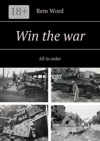 . Win the war. All in order
