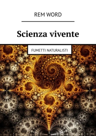 Rem Word. Scienza vivente. Fumetti naturalisti