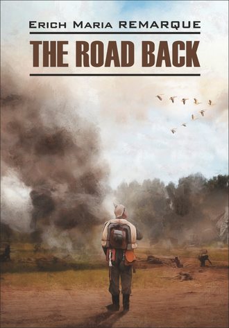 . The Road Back / Возвращение. Книга для чтения на английском языке