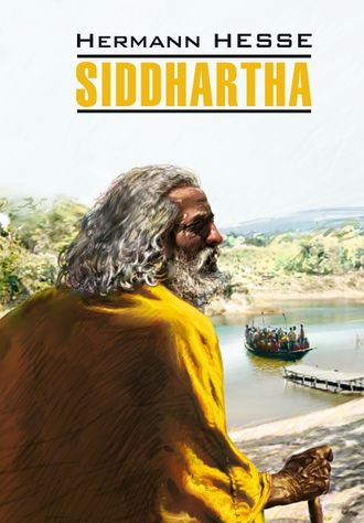 Герман Гессе. Siddhartha / Сиддхартха. Книга для чтения на немецком языке