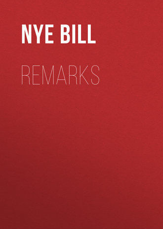 Nye Bill. Remarks