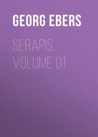 Georg Ebers. Serapis. Volume 01