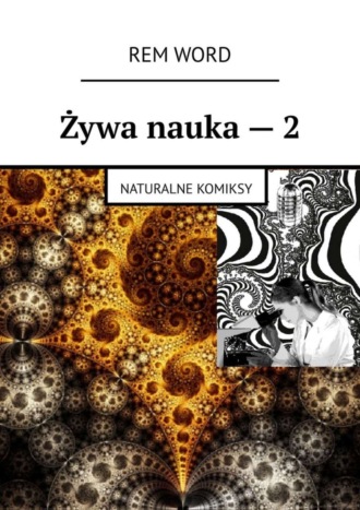 . Żywa nauka – 2. Naturalne komiksy