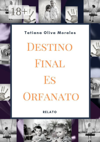 . Destino Final Es Orfanato. Relato