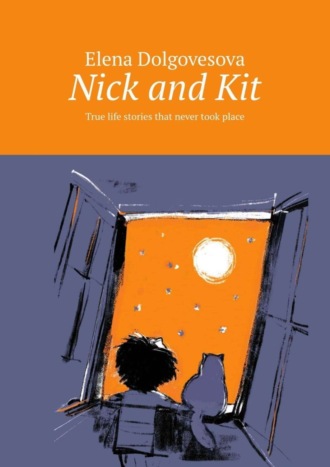 . Nick and Kit. True life stories that never took place